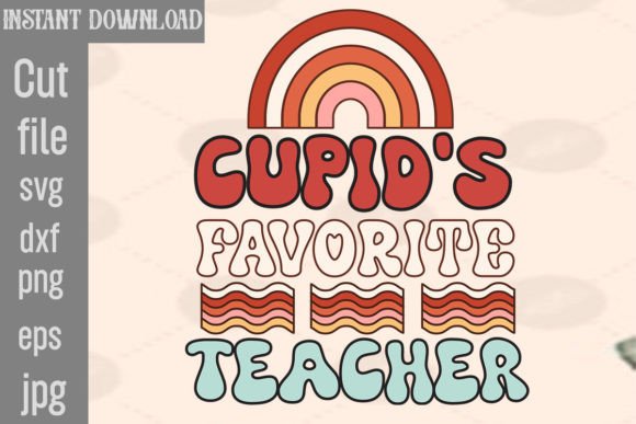 Cupid s Favorite Teacher Retro PNG Sublimation Graphics for Crafts