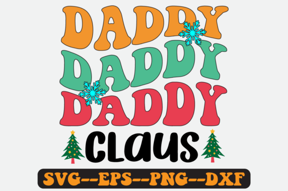 Daddy Claus Christmas Quote Retro Svg Graphics in Crafts