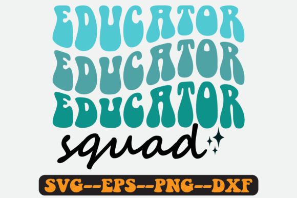 Educator Squad Quote Retro Svg Design for Graphics and Crafts