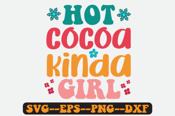 Hot Cocoa Kinda Girl Quote Retro Svg Graphics Crafts