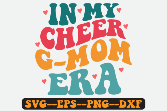 In My Cheer G Mom Era Quote Retro Svg Graphics for Crafts
