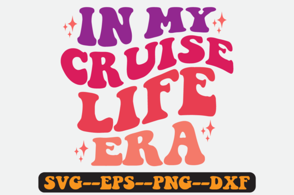 In My Cruise Life Era Quote Retro Svg Graphics for Crafts