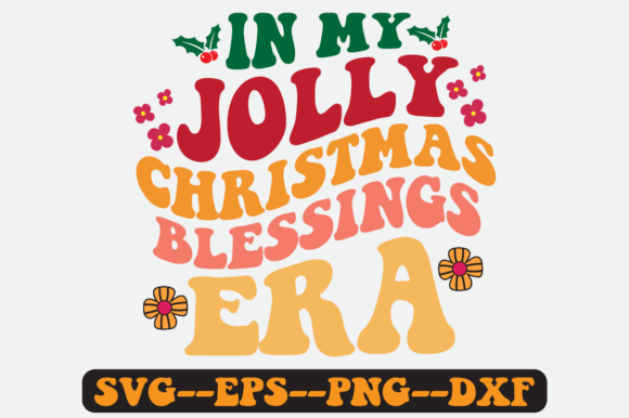 In My Jolly Christmas Blessings Era Svg for Graphics and Crafts