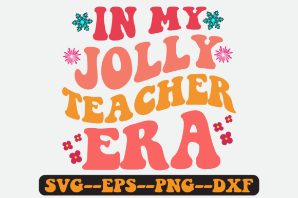 In My Jolly Teacher Era Quote Retro Svg Graphics for Crafts