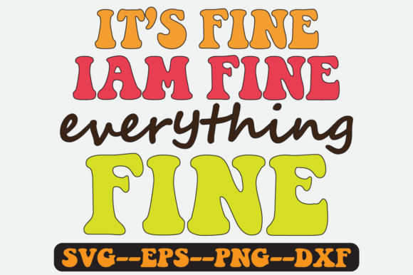 It s Fine I m Fine Quote Retro Svg for Crafts and Graphics