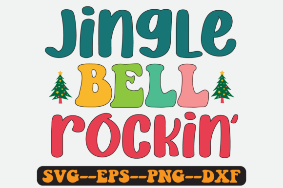 Jingle Bell Rocking Quote Retro Svg Graphics for Crafts
