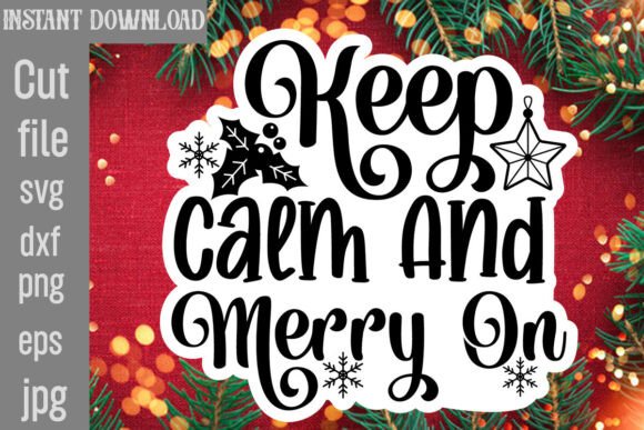 Keep Calm and Merry on SVG Cut File for Graphics & Crafts