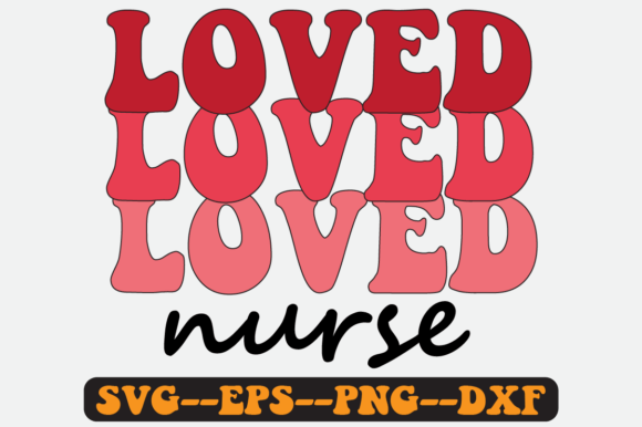 Loved Nurse Quote Retro Svg Design for Crafts and Graphics