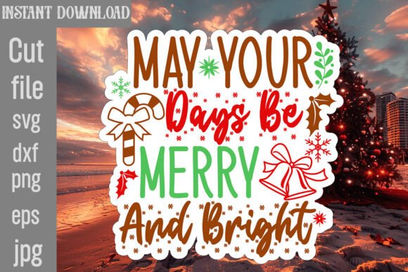 May Your Days Be Merry and Bright SVG for Graphics & Crafts