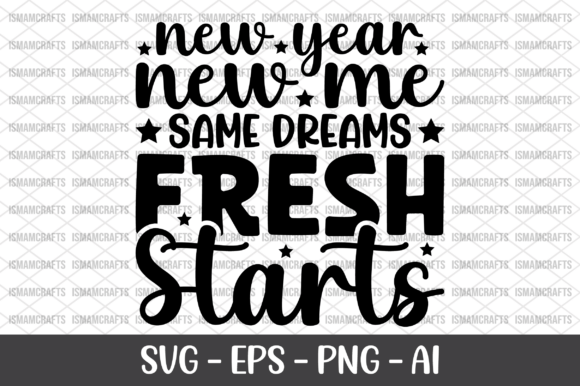 New Year New Me Same Dreams Fresh SVG for Graphics and Crafts