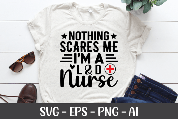 Nothing Scares Me I m a L D Nurse SVG for Crafts and Graphics