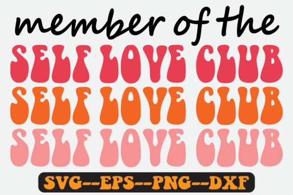 Self Love Club Quote Retro Svg Design for Crafts and Graphics