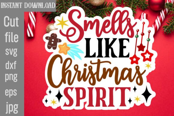 Smells Like Christmas Spirit SVG Cut Fil for Graphics & Crafts